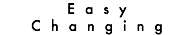 Easy Changing